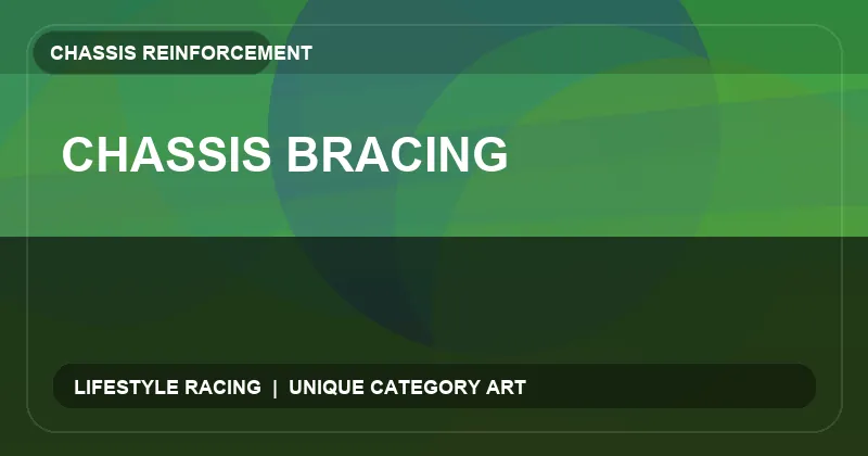 Chassis Bracing